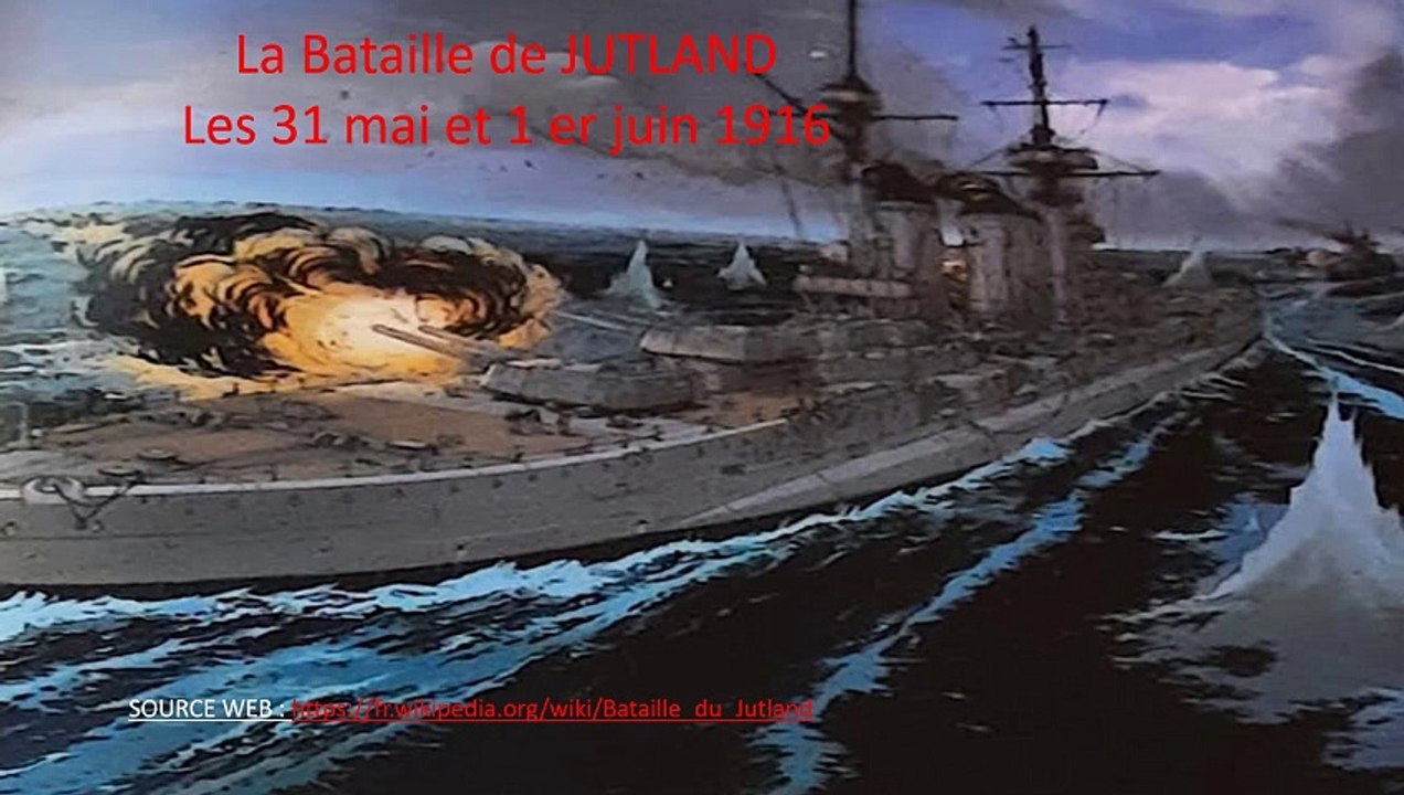 La Bataille de JUTLAND les 31 mai et  1 er juin 1916