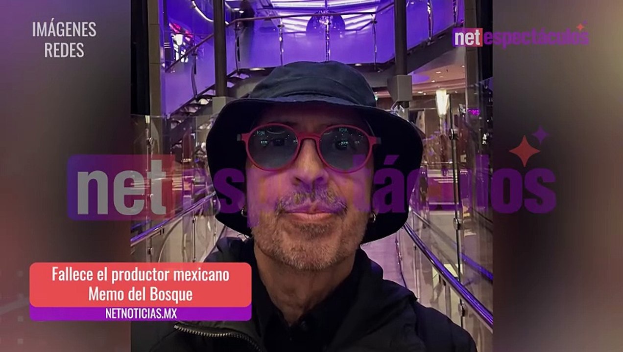 Fallece el productor mexicano Memo del Bosque