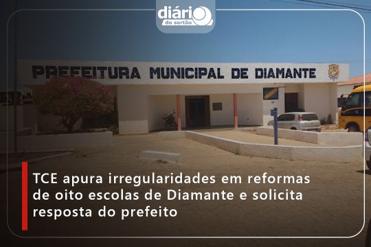 TCE apura irregularidades em reformas de oito escolas de Diamante e solicita resposta do prefeito