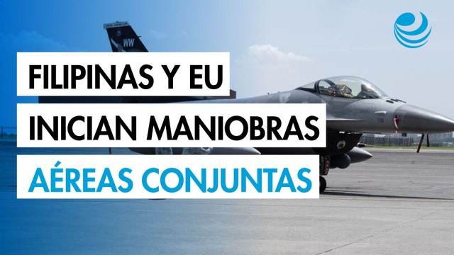 Filipinas y Estados Unidos inician maniobras aéreas conjuntas tras tensiones con China