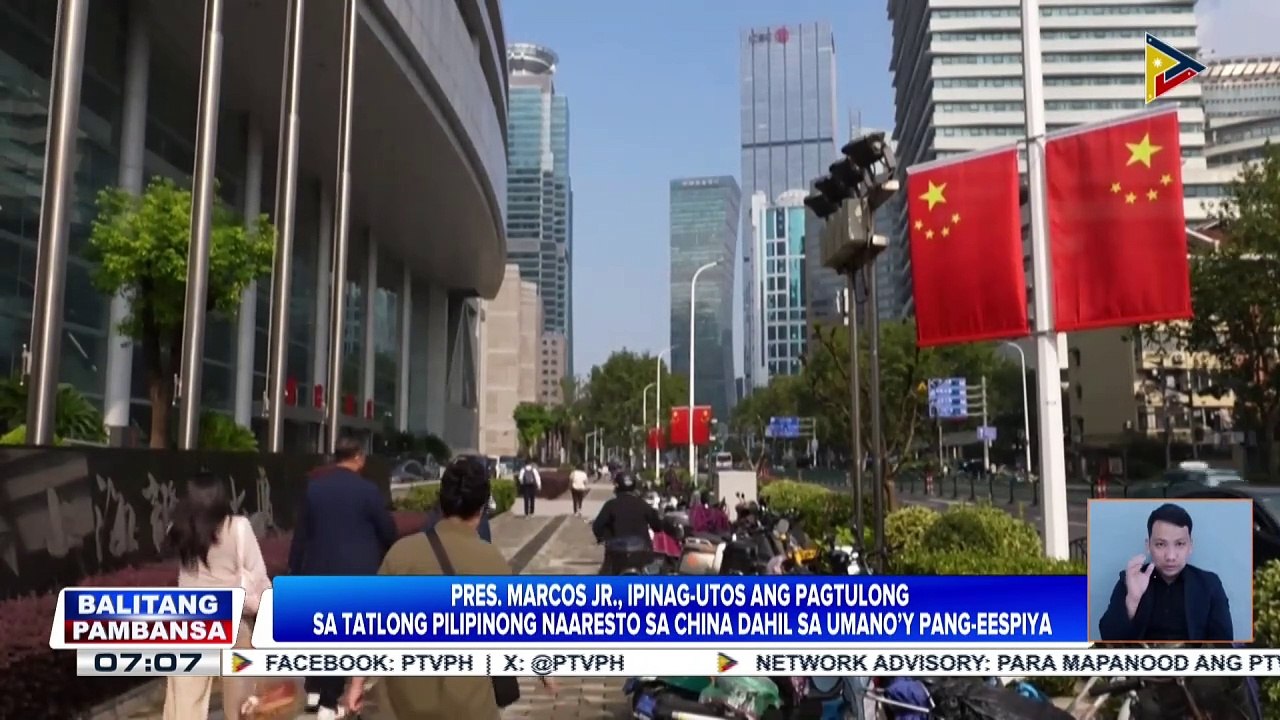 PBBM, iniutos ang pagtulong sa 3 Pilipinong naaresto sa China dahil sa umano’y pang-eespiya