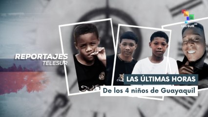 Las últimas horas de los 4 niños de Guayaquil REPORTAJES teleSUR 07-04-2025