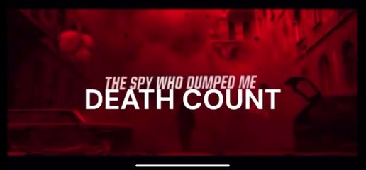 Every Single Death: The Spy Who Dumped Me (2018)