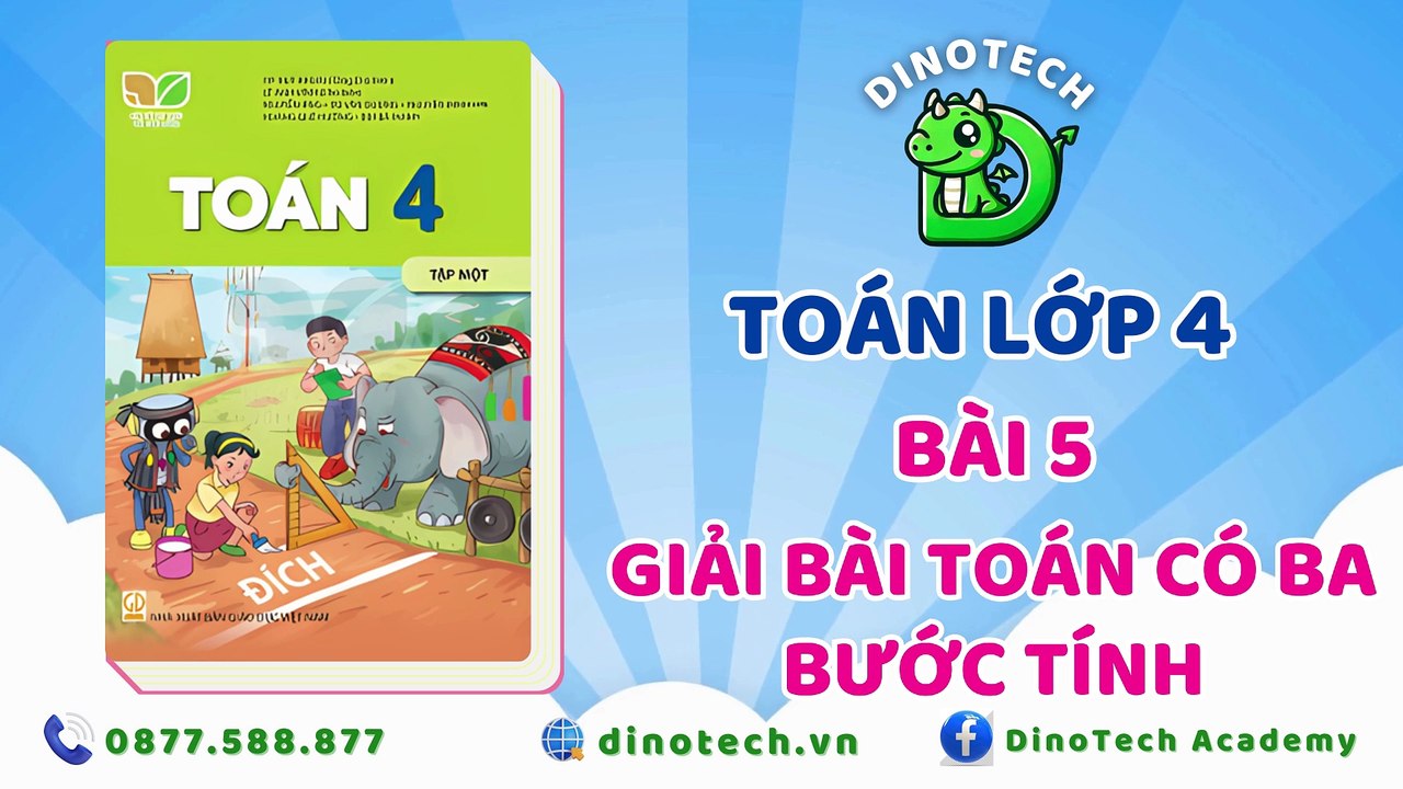 Toán lớp 4 -  Bài 5  Giải bài toán có ba bước tính || DINOTECH