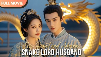 [ENG  SUB] My Sweet and Adoring Snake Lord Husband _ Full #drama  #mustwatch