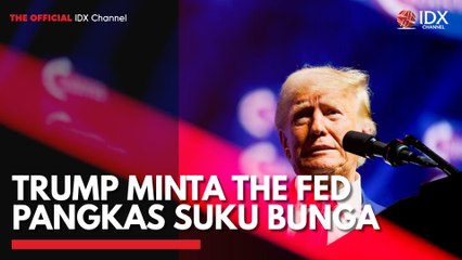 Trump Minta The Fed Pangkas Suku Bunga