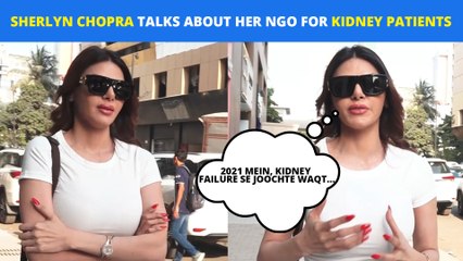 2021 Mein, Kidney Failure Se Joochte Waqt' - Sherlyn Chopra Talks About Her NGO For Kidney Patients