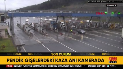 Pendik gişelerdeki kaza anı kamerada: 1 ölü