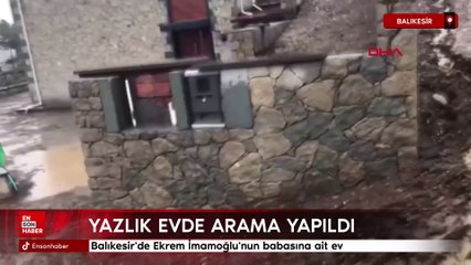 Balıkesir'de Ekrem İmamoğlu'nun babasına ait ev