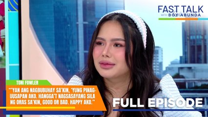 Fast Talk with Boy Abunda: Toni Fowler, walang takot na haharap sa kontrobersiya! (Full Episode 571)