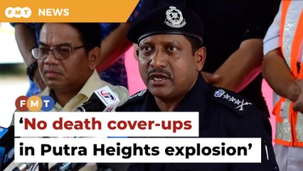 Selangor top cop denies claims of death cover-ups in Putra Heights explosion