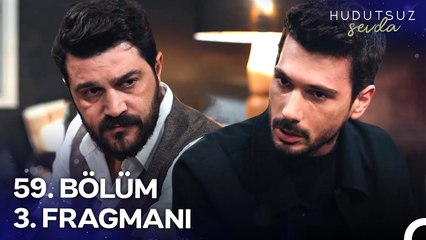 Hudutsuz Sevda 59. Bölüm 3. Fragmanı | Artık Seninle Farklı Bir Durumdayız!