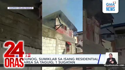 Sunog, sumiklab sa isang residential area sa Taguig; 1 sugatan | 24 Oras