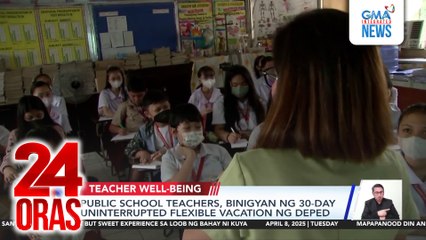 Public school teachers, binigyan ng 30-day uninterrupted flexible vacation ng DepEd | 24 Oras