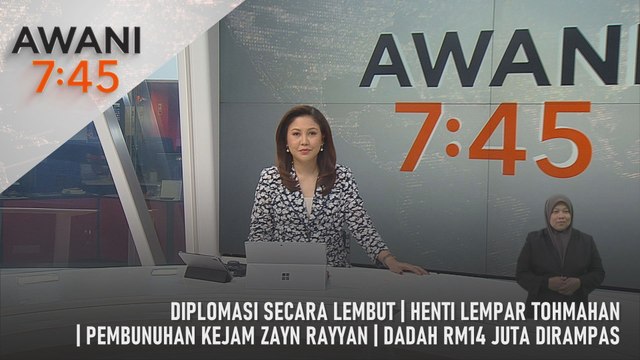 AWANI 7:45 [8/4/2025] – Diplomasi Secara Lembut | Henti Lempar Tohmahan | Pembunuhan Kejam Zayn Rayyan | Dadah RM14 Juta Dirampas