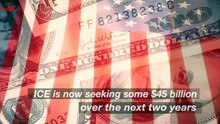 ICE Seeking $45 Billion in Additional Funds to Detain Undocumented Immigrants