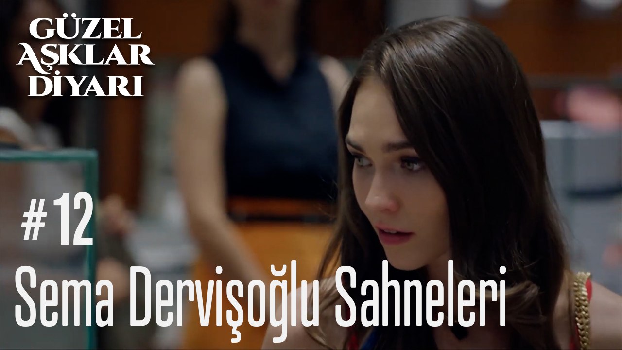 Sema Dervişoğlu Sahneleri - Güzel Aşklar Diyarı