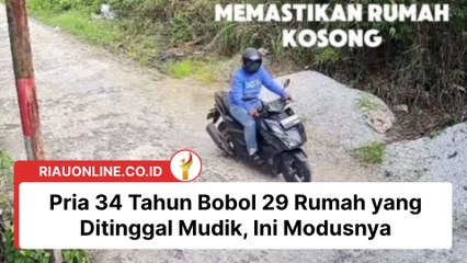 Pria 34 Tahun Bobol 29 Rumah yang Ditinggal Mudik, Ini Modusnya