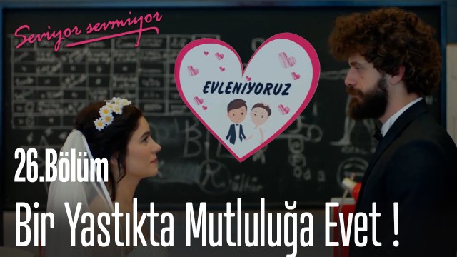 Bir Yastıkta Mutluluğa Evet !- Seviyor Sevmiyor 26. Bölüm