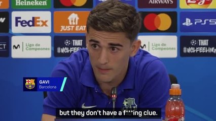 'They don’t have a f****** clue' - Gavi hits back against critics