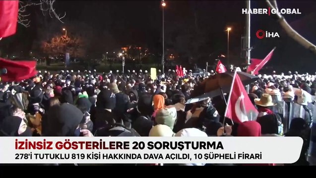 Ekrem İmamoğlu protestolarına 20 ayrı soruşturma: 819 kişi hakkında kamu davası açıldı