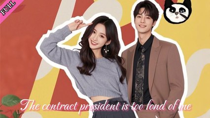 【FULL】After signing the marriage contract with Mr. Fu, his suitors went crazy targeting me