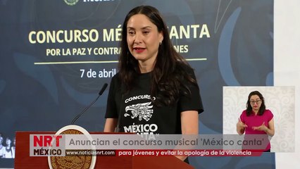 Anuncian el concurso musical “México canta” para jóvenes y evitar la apología de la violencia