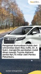 Beli Alphard Rp1,75 Miliar, Pengamat: Pemko Pekanbaru Hedon