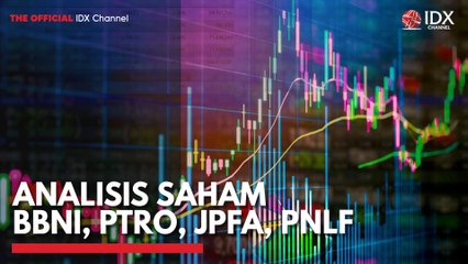 Analisis Saham BBNI, PTRO, JPFA, PNLF