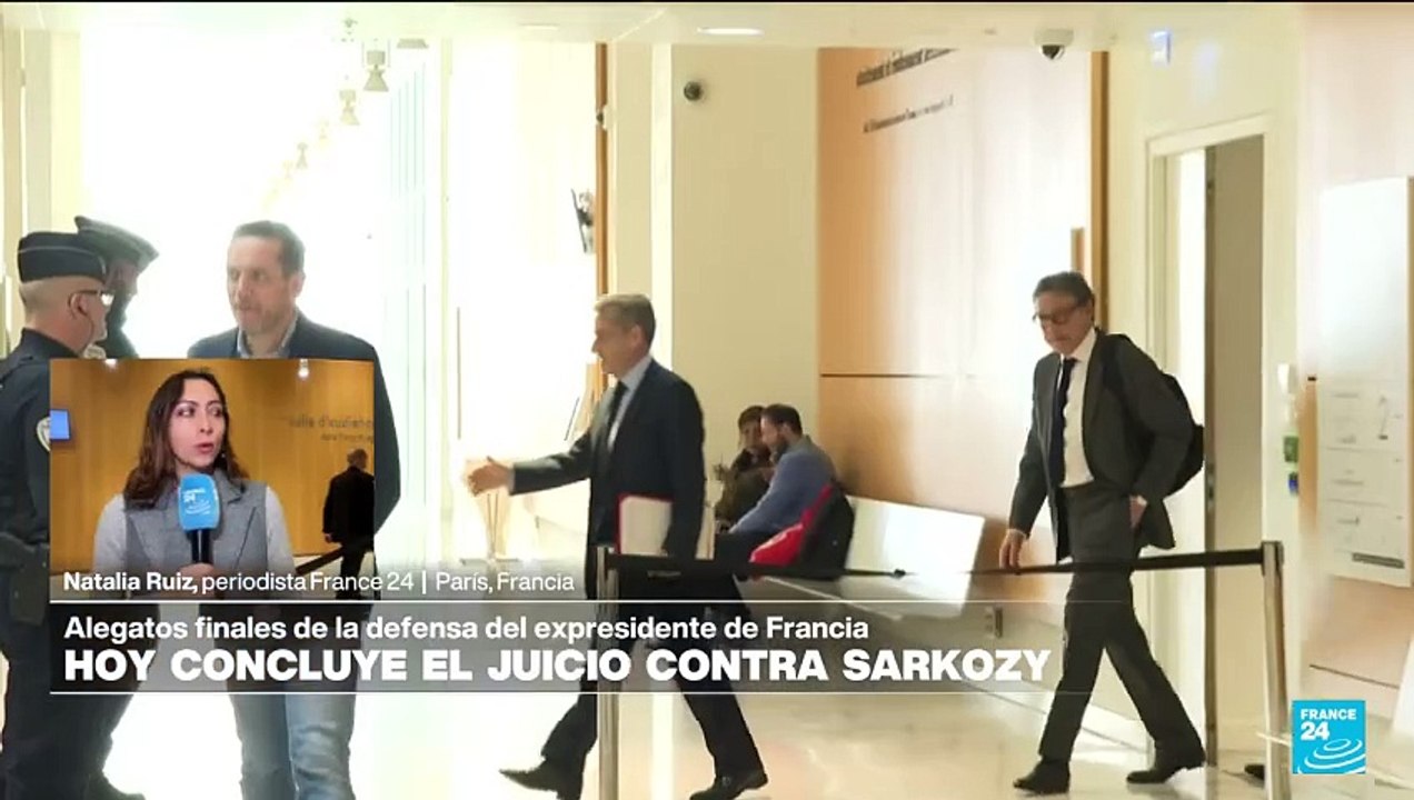 Informe desde París: abogados de Sarkozy entregan alegatos finales