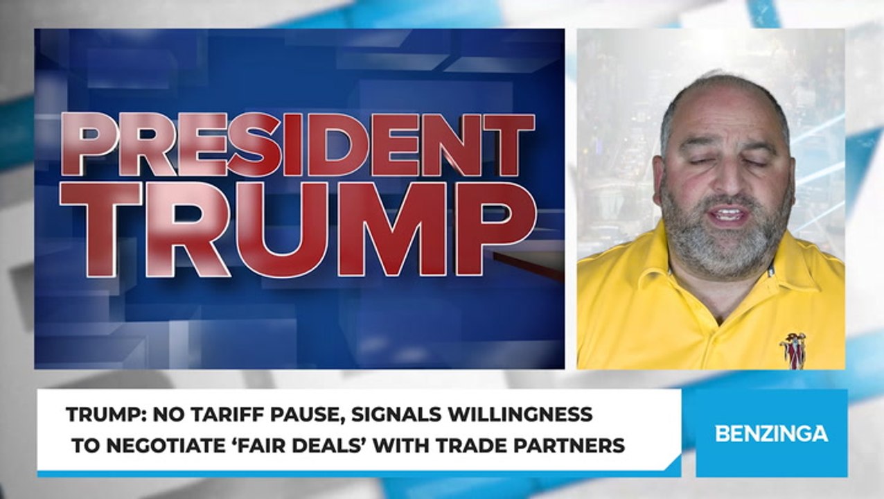 Trump: No Tariff Pause, Signals Willingness to Negotiate ‘Fair Deals’ With Trade Partners
