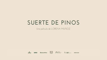 SUERTE DE PINOS - Dirección: Lorena Muñoz - Tráiler