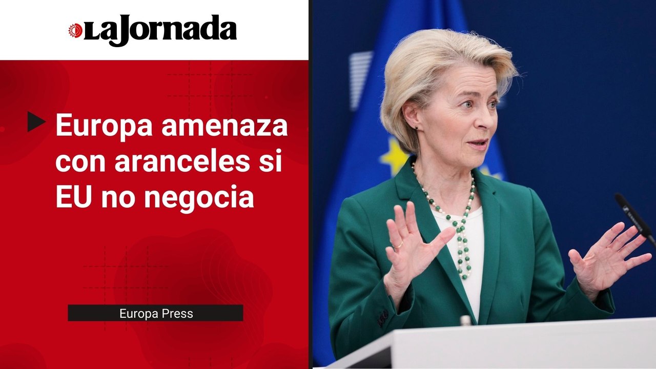 Europa amenaza con aranceles si EU no negocia