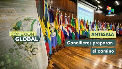 Cancilleres abrirán la antesala de la próxima reunión CELAC