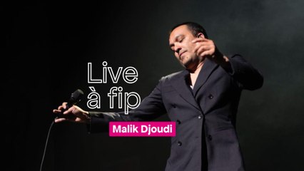 Live à fip : Malik Djoudi