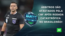 CBF AFASTA ÁRBITROS! Mas é o SUFICIENTE?; Jorge Jesus enfim é PROCURADO! | BATE-PRONTO
