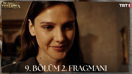 Bir Zamanlar İstanbul 9. Bölüm 2. Fragmanı