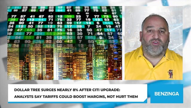 Dollar Tree Surges Nearly 8% After Citi Upgrade: Analysts Say Tariffs Could Boost Margins, Not Hurt Them