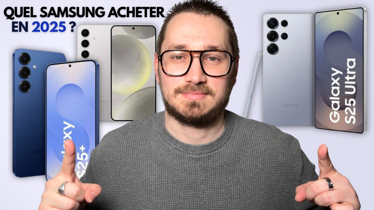 Quel Samsung acheter en 2025 ?