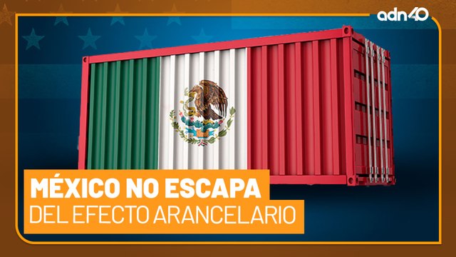 México no se salva de las consecuencias de los aranceles de Donald Trump