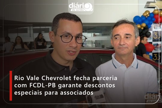 Rio Vale Chevrolet fecha parceria com FCDL-PB garante descontos especiais para associados