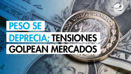 Peso se deprecia en jornada volátil; tensiones entre EU y China golpean mercados