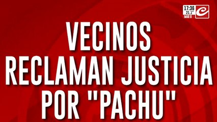 Vecinos reclaman justicia por "Pachu"
