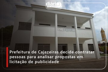 Prefeitura de Cajazeiras decide contratar pessoas para analisar propostas em licitação de publicidade