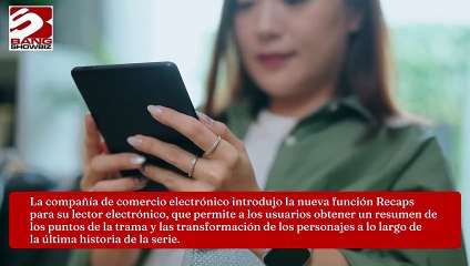 Utiliza Amazon IA para su nueva función Kindle Recaps