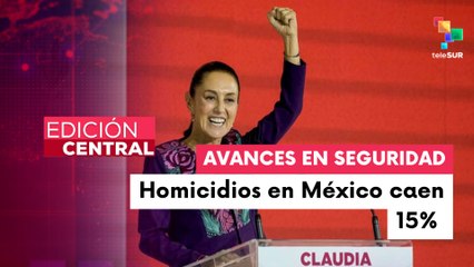 Edición Central 08-04-25: Pdta. Sheinbaum reporta avances en seguridad