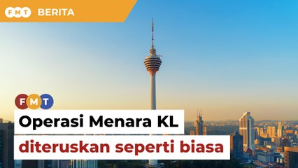 Operasi Menara KL diteruskan seperti biasa susulan pertikaian, kata MKLSB