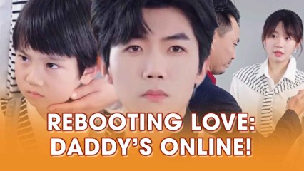 Rebooting Love: Daddy's Online!