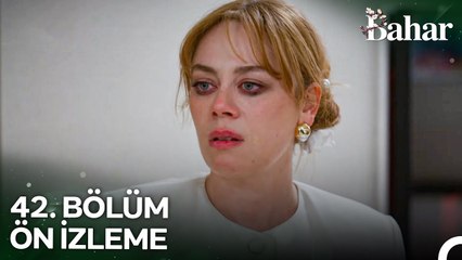 Bahar 42. Bölüm Ön İzleme | Kimseye Yaşama Şansı Vermiyorsun!