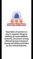 What is Separation of Powers?